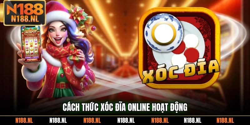 Cách thức Xóc Đĩa online hoạt động