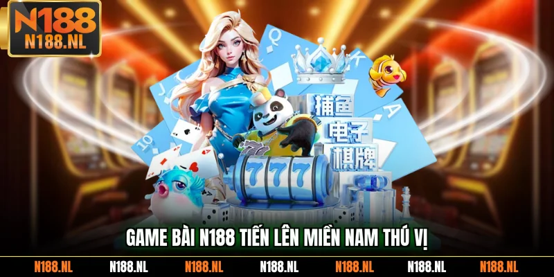 Game bài N188 tiến lên miền nam thú vị