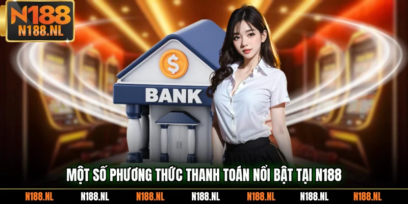 Một số phương thức thanh toán nổi bật tại N188