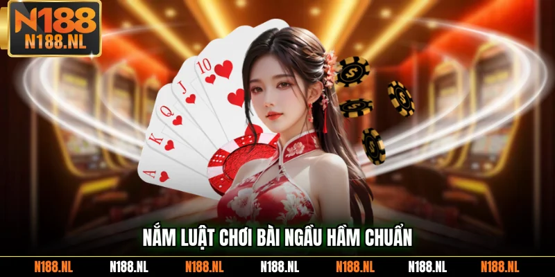 Nắm luật chơi bài Ngầu Hầm chuẩn