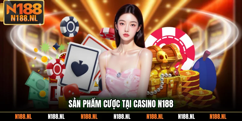 Sản phẩm cược tại casino N188