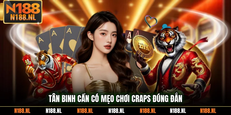 Tân binh cần có mẹo chơi Craps đúng đắn
